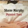 Painted Toes - Shane Murphy