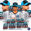 Eu Vou Tacar Eu Vou Botar (Explicit) - MC MENOR JC&Club da DZ7&DJ BN&DJ Léo da 17