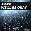 We'll Be Okay (Original Mix) - Amasi