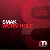 Worm Hole (Original Mix) - Smak