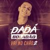 Vai no Chão 2 - Dadá Boladão&Danilo Cometa&MC Japa