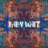 BABY WAIT - MzAySes