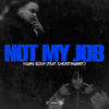 Not My Job (feat. Smoke11Hunnit) (Explicit) - Young Scoop&Smoke11hunnit