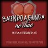 Batendo a Bunda No Chão(feat. Mc Wk, Mc B7, Mc Neguin Nf, Mc Bk, Deejay Gb & Dj Caio Do Pdm) (Explicit) - DJ GH Sheik&MC Wk&Mc B7&MC Neguin NF&MC BK&DEEJAY GB&DJ CAIO DO PDM