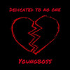 Dedicated to no one - YoungBoss