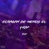 Echaban de menos el TRAP (Explicit) - Elv&Apolo Beats