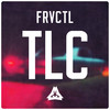 Tlc (Original Mix) - FRVCTL