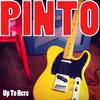 Up to Here - Pinto