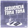 Sequencia Toma Toma (Explicit) - DJ Feeh 011&Mc Dobella&MC CR DA ZO