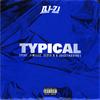 Typical (feat. J-Millz, Sedia B & JuiceThaSyre) (Explicit) - Zenos&J-Millz&Sedia B&Juicethasyre