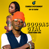 Goodas Gyal (Explicit) - Teflon Young King&Shaniel Andre Watson