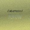 Embarrassed Know - Tean Ratan