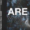 Are You - Frensh&Paul Ranex