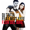 Flor Del Aire (feat. Miss Effe) - Dj Tafta&Miss Effe