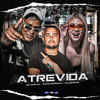 Atrevida (Explicit) - Mc Erikah&DJ Jéh Du 9&MC Rafa Original