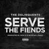 Serve The Fiends (Dirty|Explicit) - The Delinquents