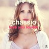 Love You Louder (Radio Edit) - Chassio