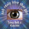 Aah!  Realy Love That Girl - Tony Bell&Kutchie