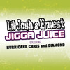 Jigga Juice (featuring Hurricane Chris & Diamond) - Lil Josh & Ernest&Hurricane Chris&paper diamond