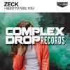 I Need To Feel You (Original Mix) - Zeck