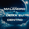 MALANDRO NÃO PARA X BOTAR TUDO DENTRO (Explicit) - DJ Caldas