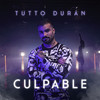 Culpable - Tutto Durán