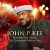 No Christmas Without You(feat. Jason Nelson) (JN Version) - John P. Kee&Jason Nelson