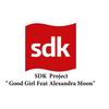 Good Girl - SDK Project&Alexandra Moon