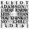 You Know Less Than You Think - Elliot Adamson