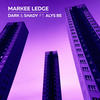 Dark and Shady (Dub Mix) - Markee Ledge&Alys Be