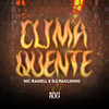 Clima Quente (Explicit) - MC Rahell&Dj Paulinho