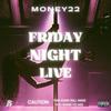FRIDAY NIGHT LIVE (Explicit) - Money22