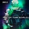 Not of This World(feat. Mister Dee J) - B2.0&Mister Dee J