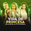 Vida de Princesa (Explicit) - Pop na Batida&Mc FL&MC Magrella