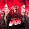 Melhores Amigos (Explicit) - MC Mask Ta Pesado&Chefinhow&MC Marsha