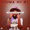 Akuma Nii Ba (Afrobeat/Amapiano Version) - Officer Haiii