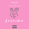 Lacrime (Explicit) - Raffo Sk&Valentina Rizzi