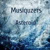 Asteroid (Original Mix) - Musiquzers