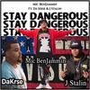 Stay Dangerous (feat. Da Krse & J Stalin) (Explicit) - Mic BenJammin&Da Krse&J Stalin