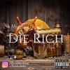 Die Rich - MryzBankz&Desh