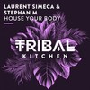 House Your Body - Laurent Simeca&Stephan M
