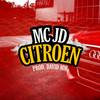 Citroen (Explicit) - MC JD&Dj David MM