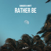 Rather Be - Cabuizee&Britt