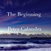 The Beginning - Peter Calandra