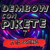 Dembow Con Pikete 7 - F1 El Control