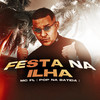 Festa na Ilha (Explicit) - Mc FL&Pop na Batida