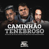 Caminhão Tenebroso (Explicit) - Mc Delux&Mc CR Da Capital&MC Vick Moranguinho&Mc Bné&DJ MT7&DJ CBO ORIGINAL