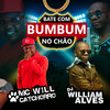 Bate Com o Bumbum no Chao (Explicit) - MC Will Catchorro&DJ William Alves