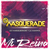 Mi Reina (Guaracha) - DJ Masquerade&La Makina&Orlando Santana