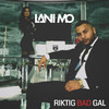 Riktig bad gal - Lani Mo